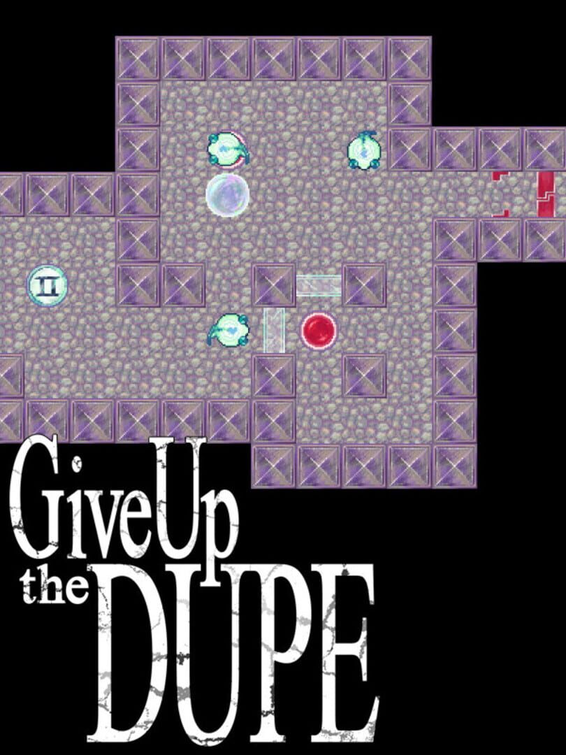 Copertina di Give up the Dupe