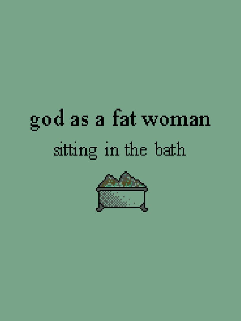 Couverture de God as a Fat Woman Sitting in the Bath
