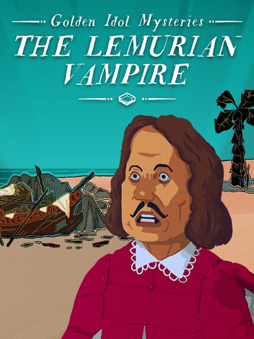 Golden Idol Mysteries: The Lemurian Vampire Kapağı