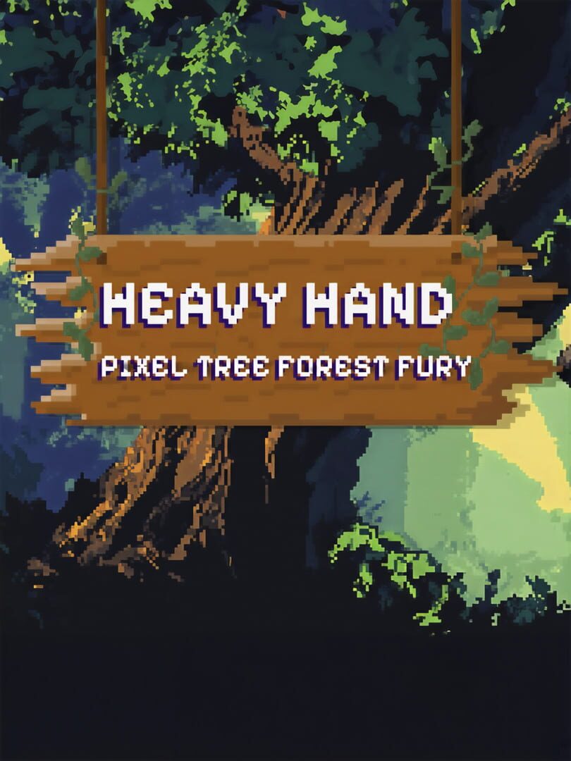 Heavy Hand: Pixel Tree Forest Fury Cover