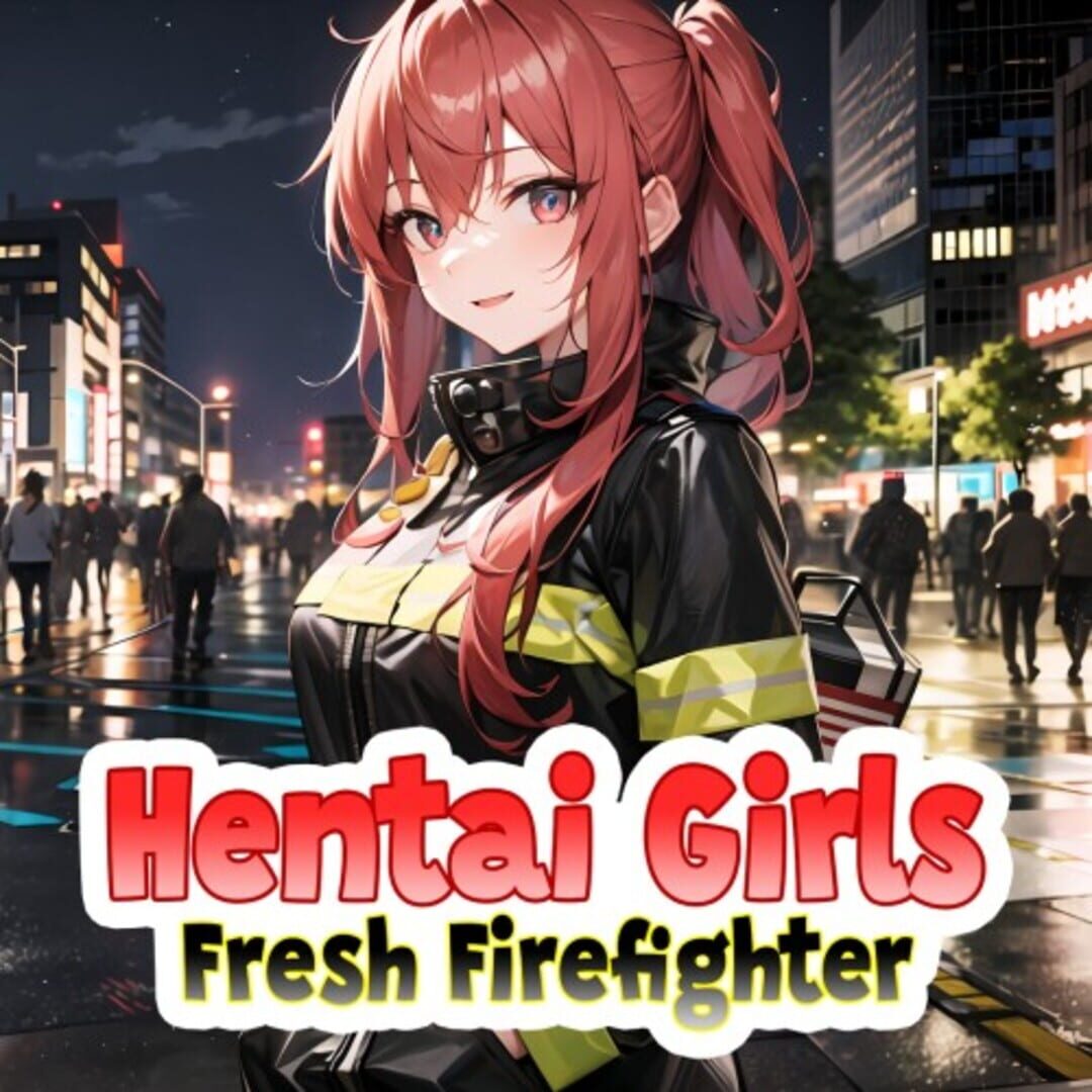Hentai Girls: Fresh Firefighter Kapağı
