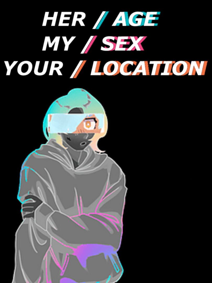 Capa de Her Age, My Sex, Your Location