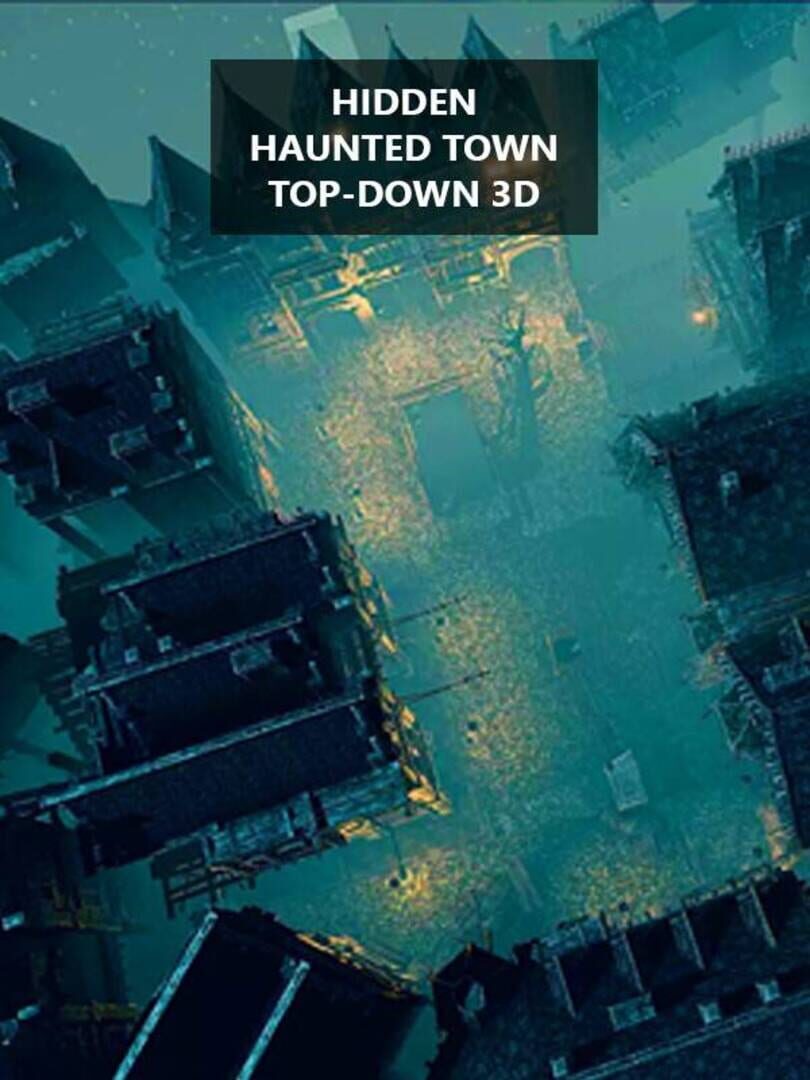 Hidden Haunted Town Top-Down 3D Kapağı