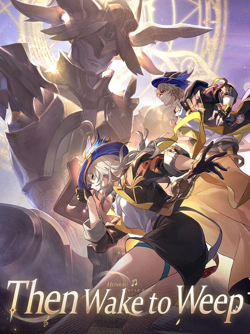 Honkai: Star Rail - Then Wake to Weep Cover