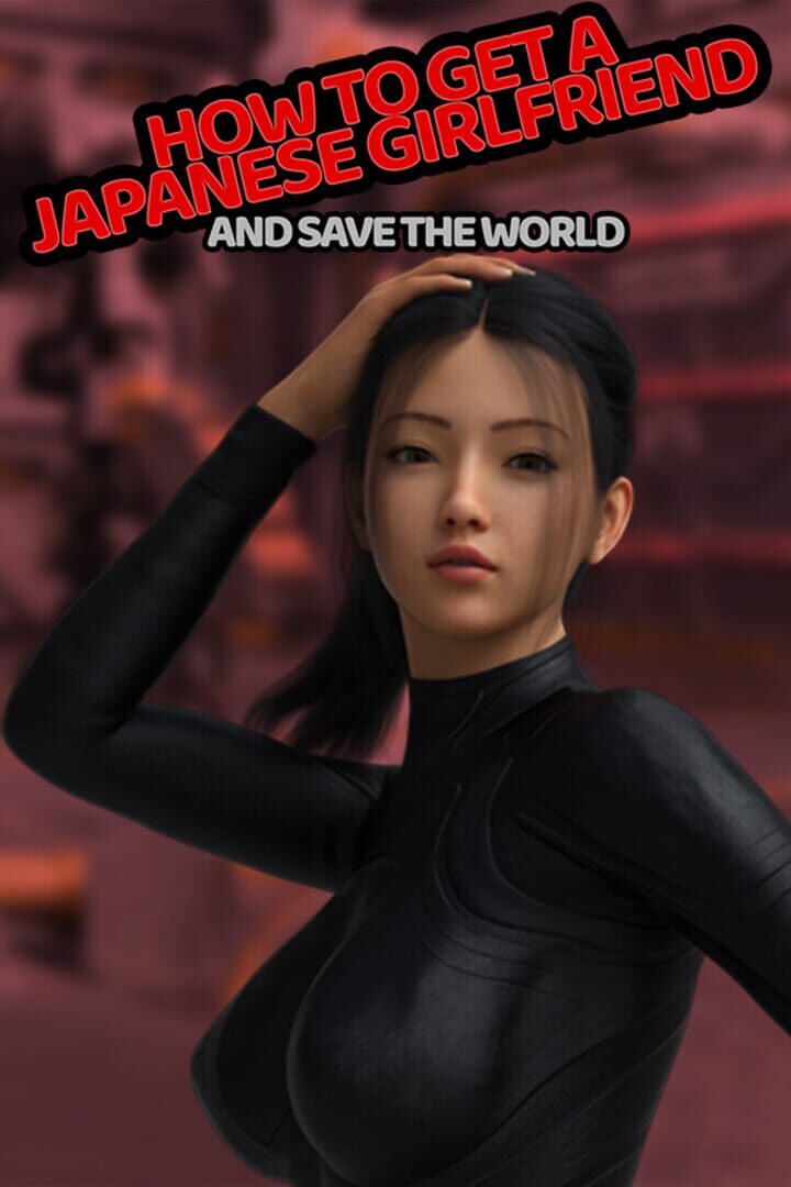 How to Get a Japanese Girlfriend (And Save the World) Kapağı