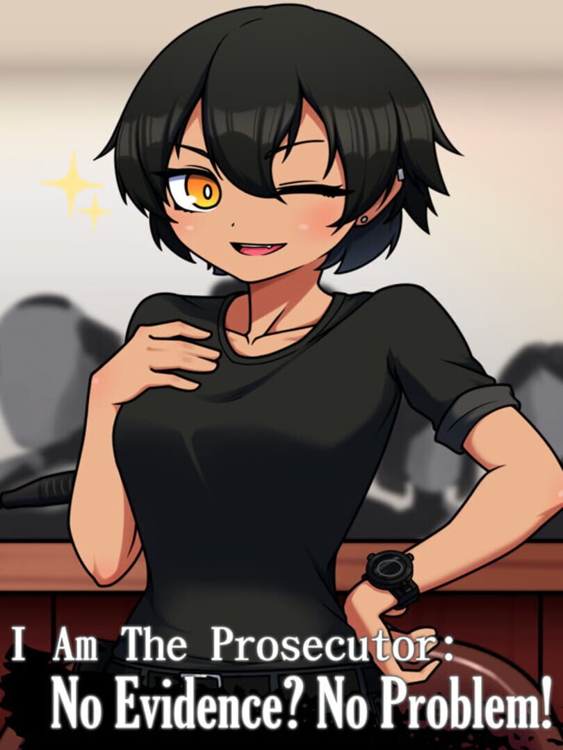 I Am the Prosecutor: No Evidence? No Problem! カバー