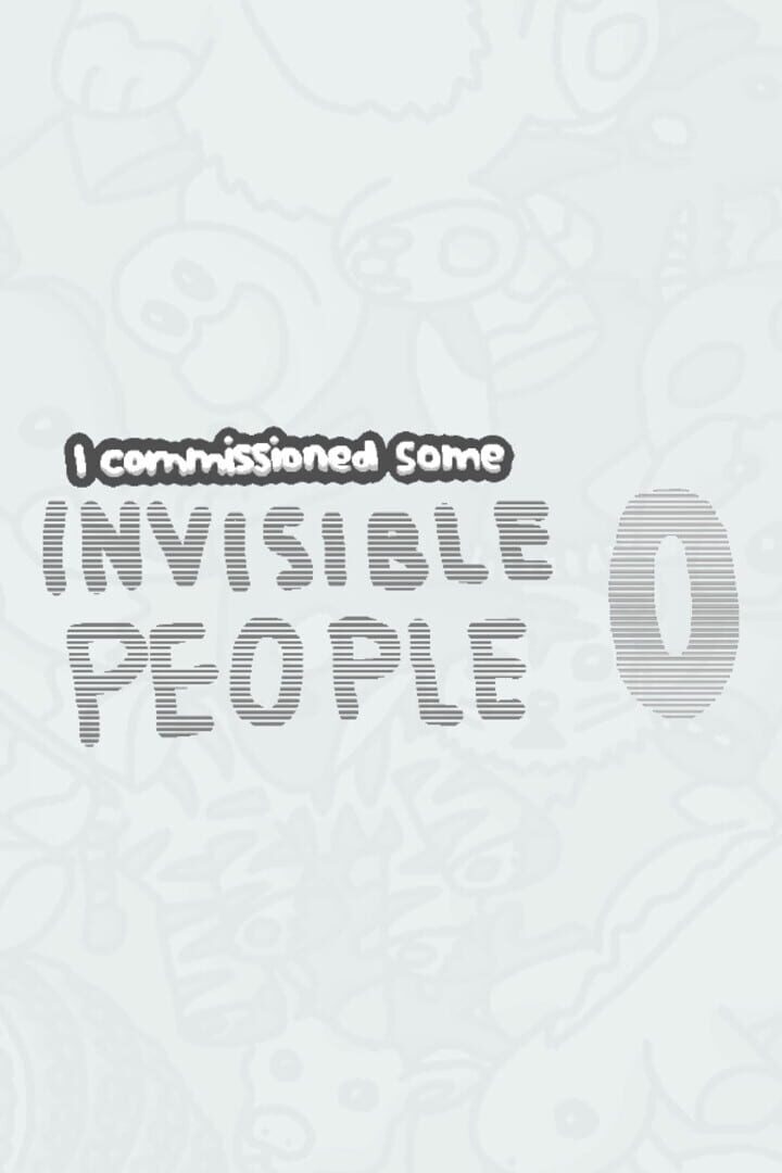 Copertina di I Commissioned Some Invisible People 0