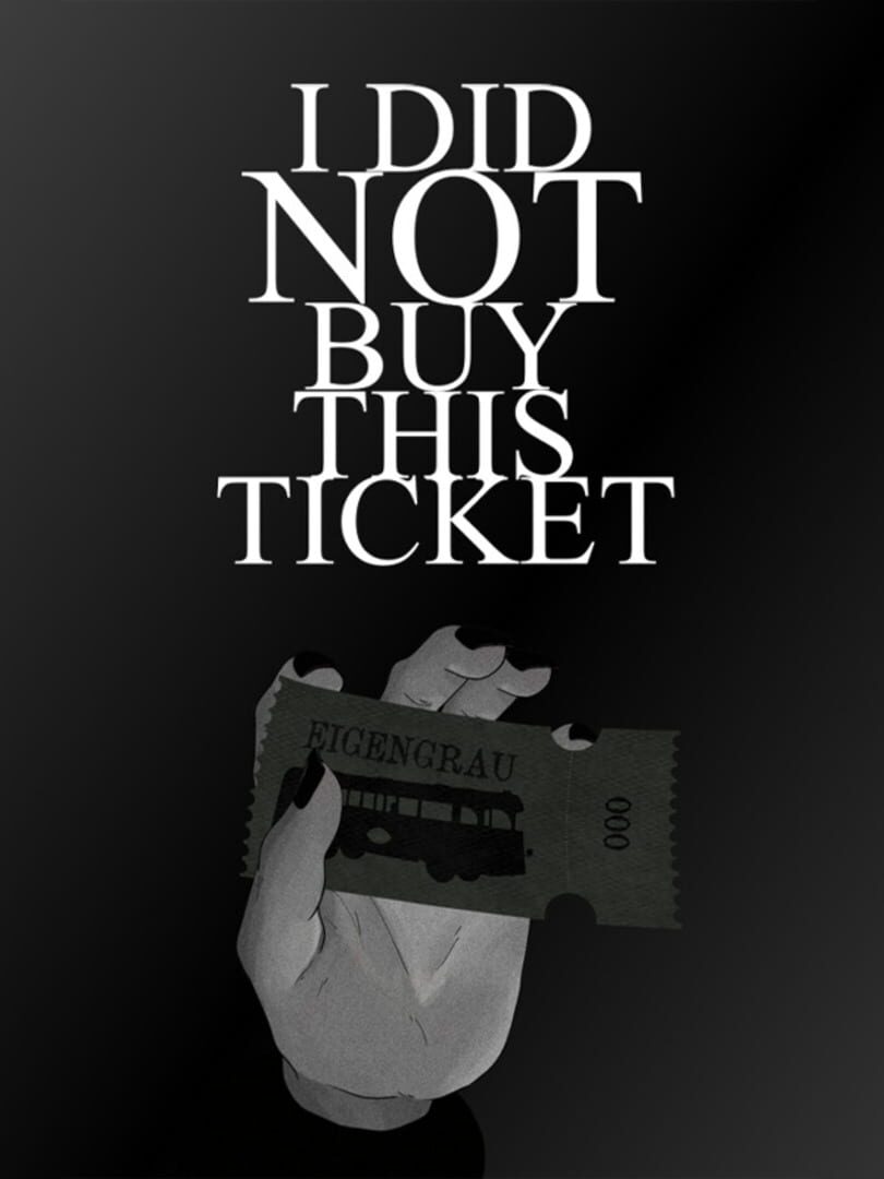 Couverture de I Did Not Buy This Ticket