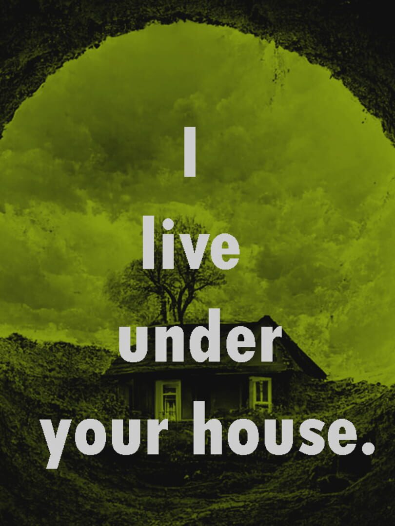 Copertina di I Live Under Your House.