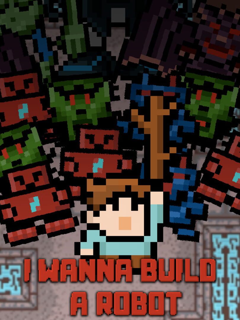I Wanna Build a Robot Kapağı