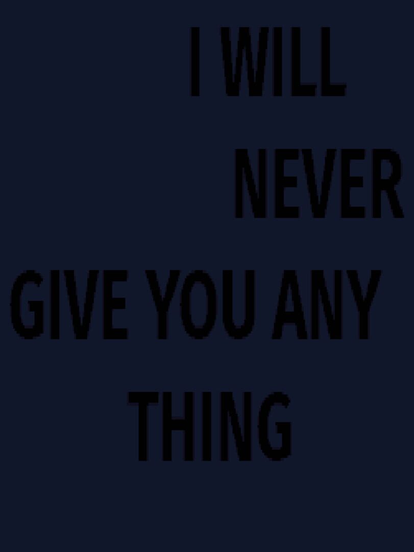 Capa de I Will Never Give You Any Thing