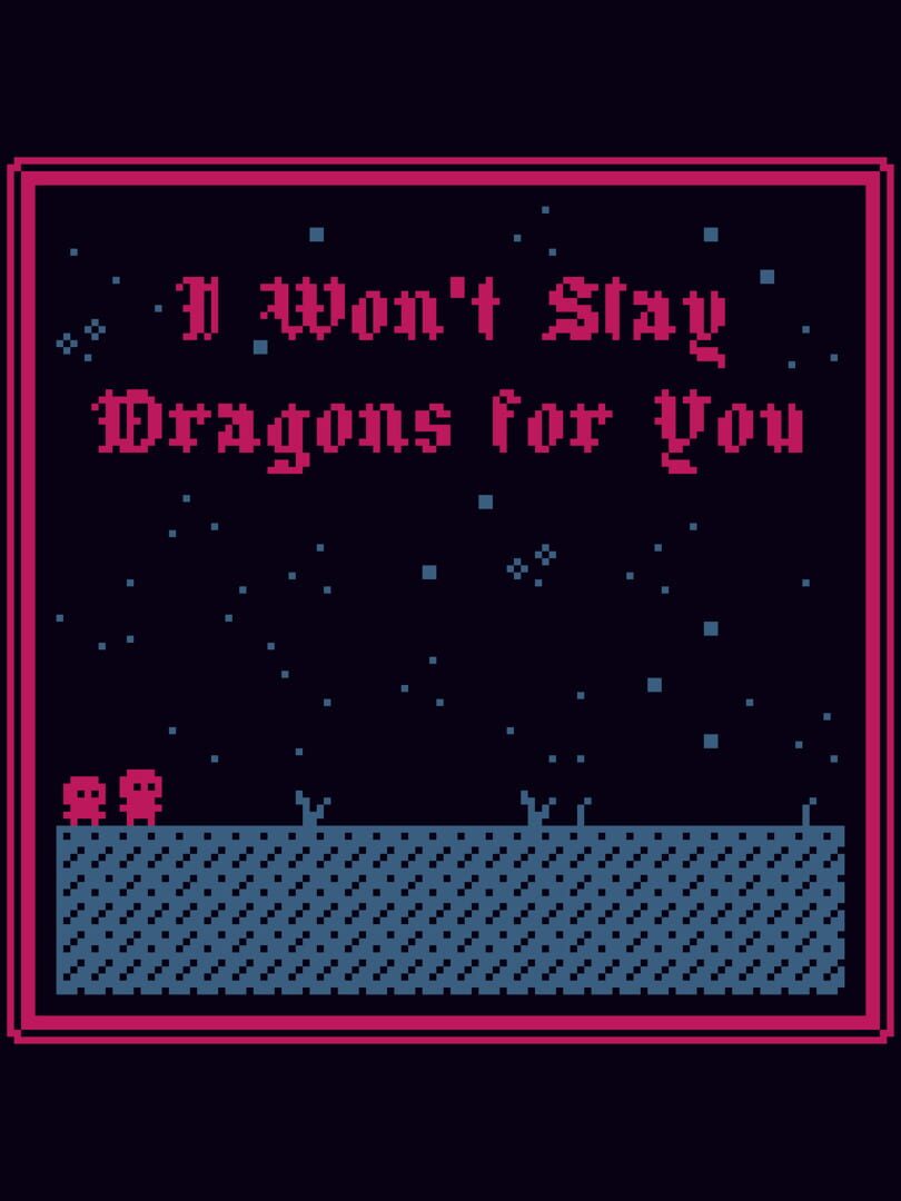 Capa de I Won't Slay Dragons for You