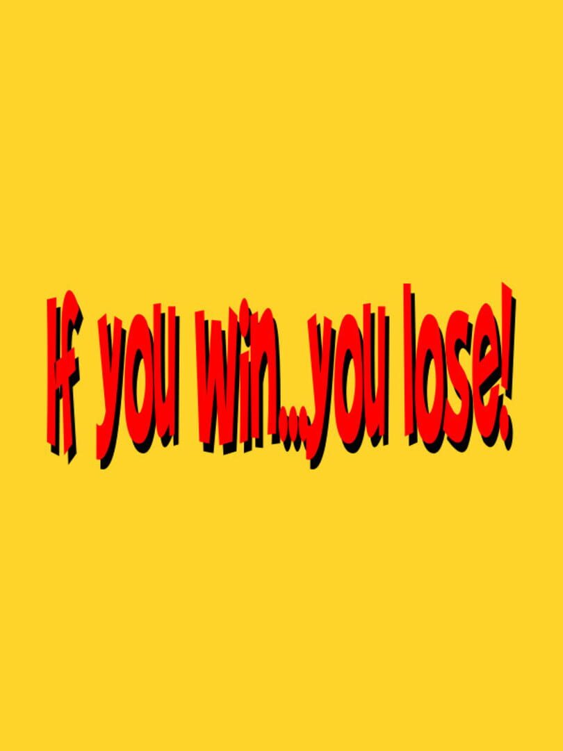 If You Win...You Lose ! Cover