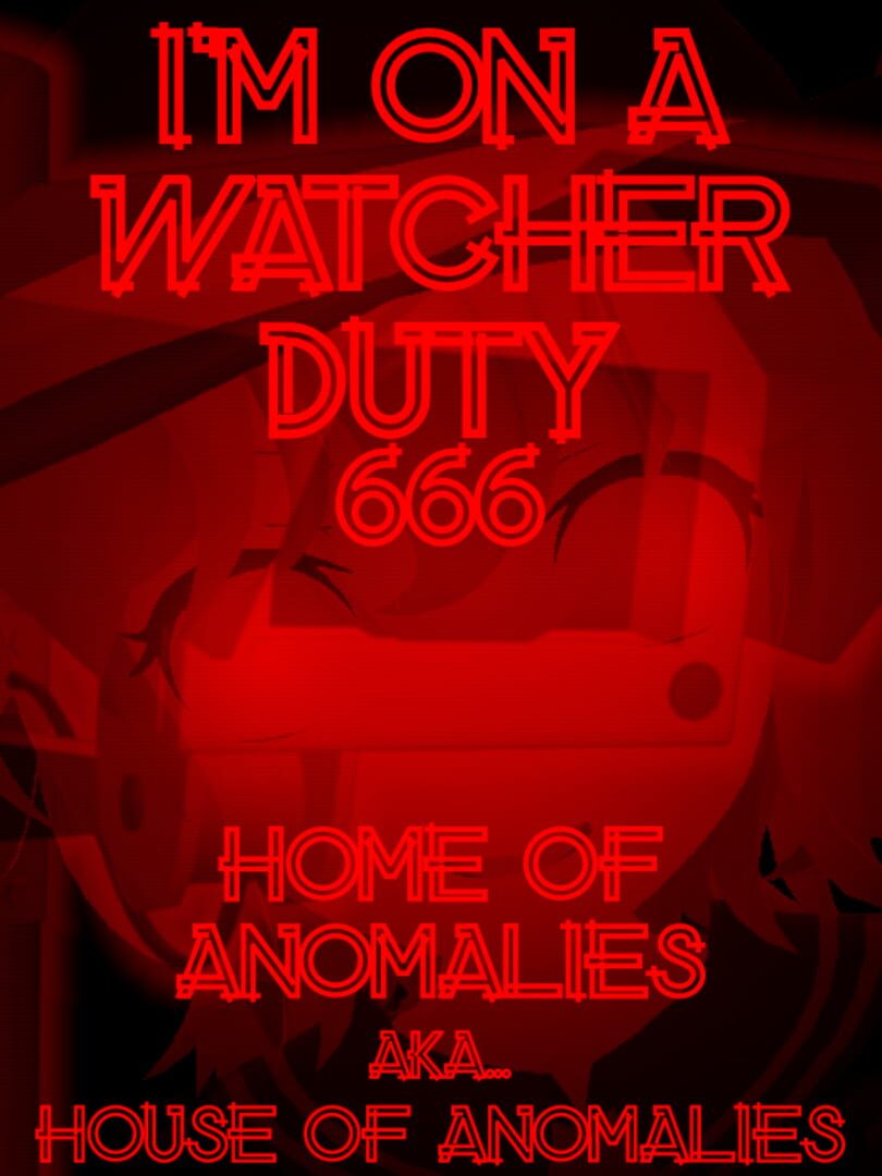 I'm On a Watcher Duty 6: Home of Anomalies Cover