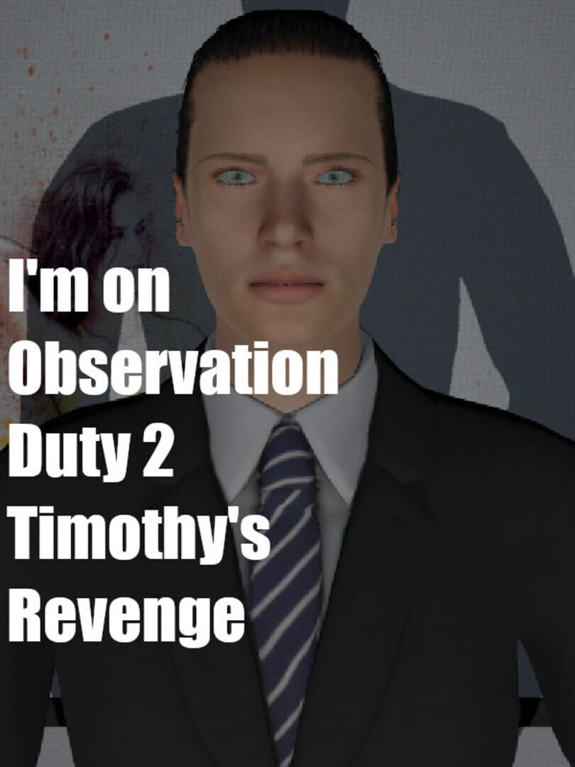 I'm on Observation Duty 2: Timothy's Revenge Cover