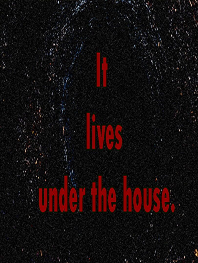 Couverture de It Lives Under the House.