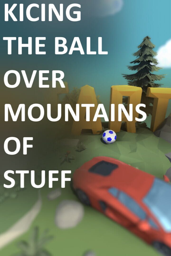 Portada de Kicking The Ball Over Mountains Of Stuff