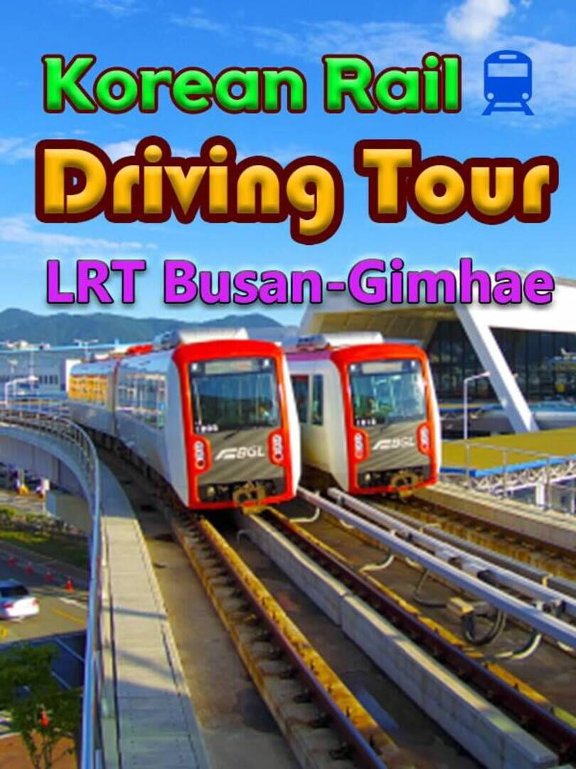 Couverture de Korean Rail Driving Tour: LRT Busan-Gimhae