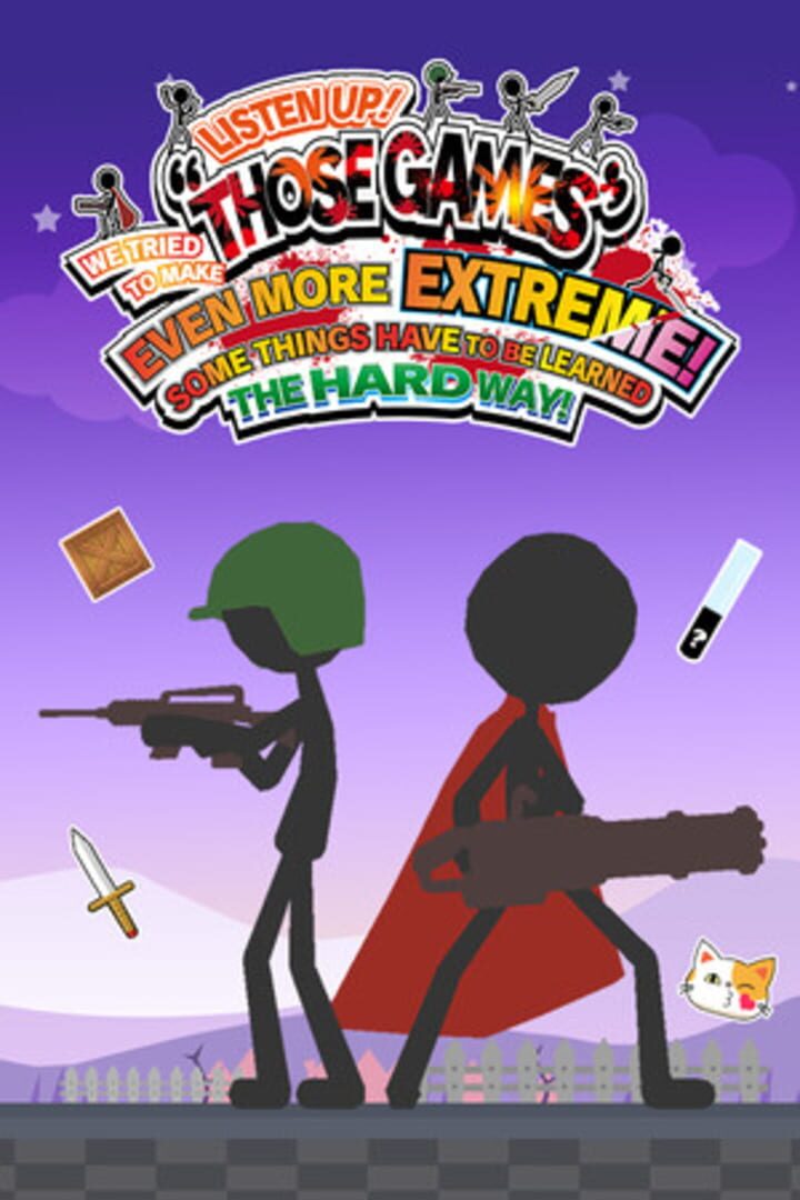 Listen Up! We Tried to Make "Those Games" Even More Extreme! Some Things Have to Be Learned the Hard Way! Cover