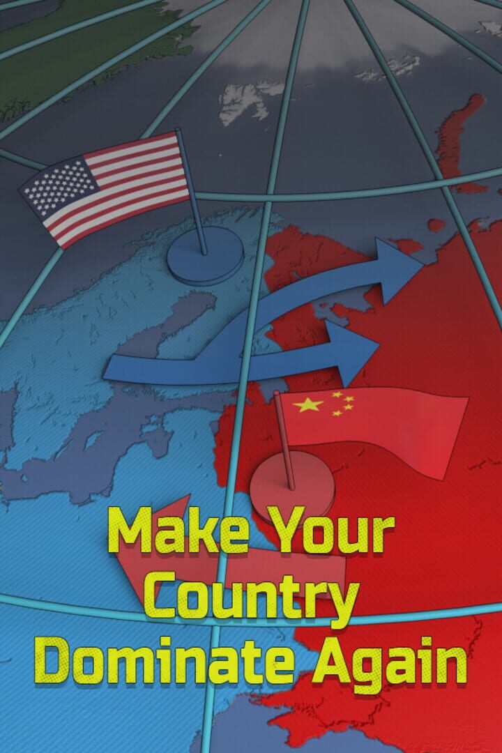 Couverture de Make Your Country Dominate Again