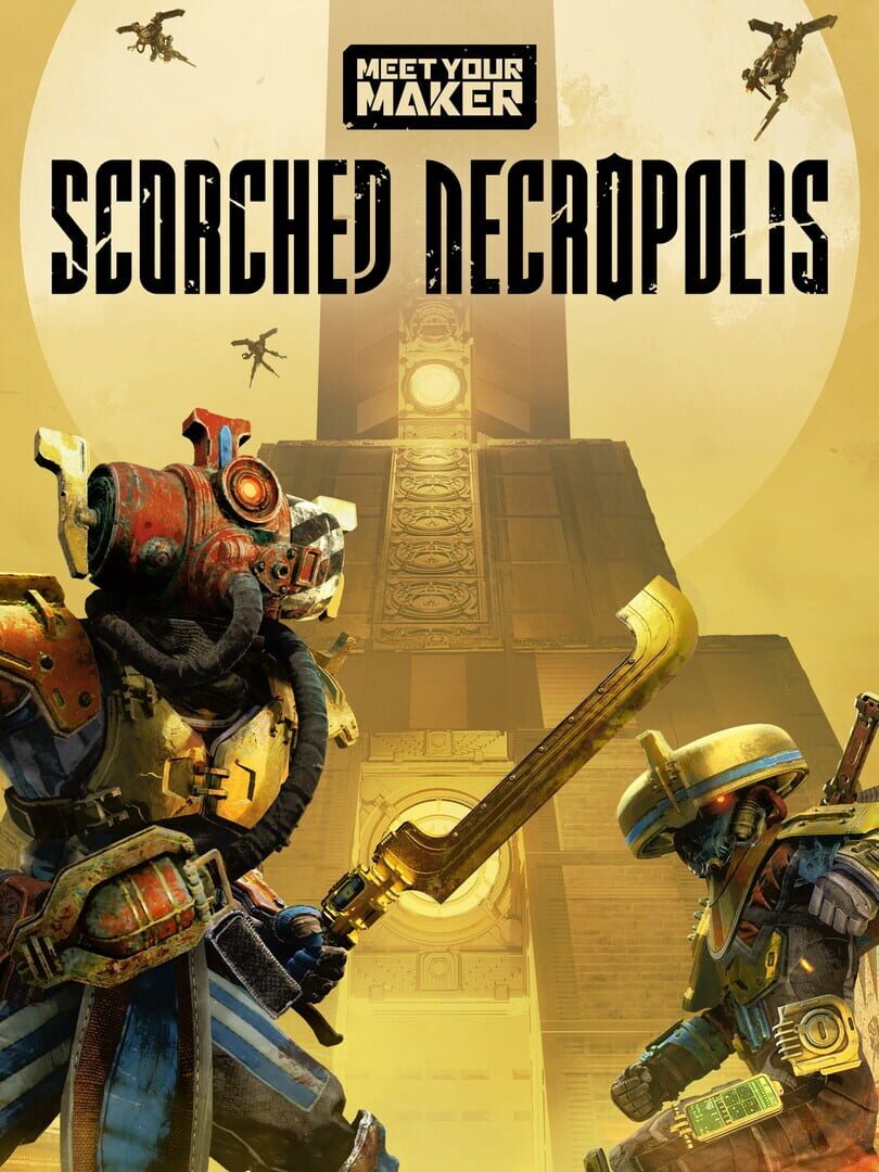 Portada de Meet Your Maker: Scorched Necropolis