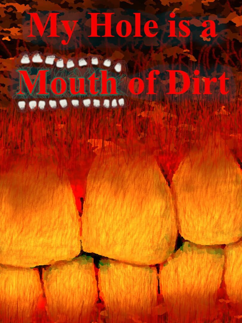 My Hole is a Mouth of Dirt Cover