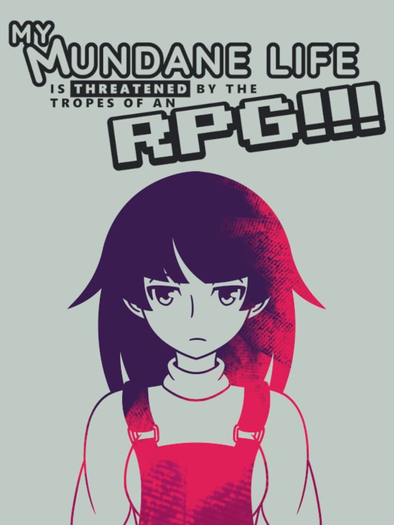 My Mundane Life Is Threatened by the Tropes of an RPG!!! Cover