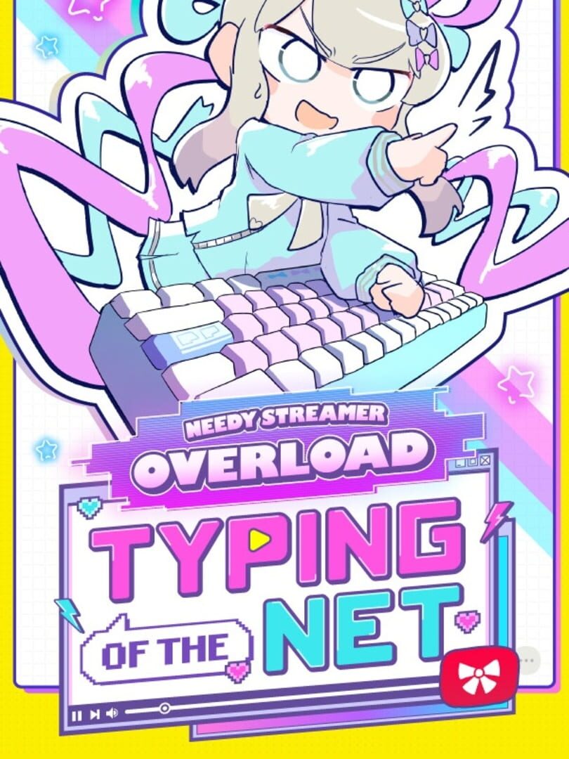 Capa de Needy Streamer Overload: Typing of The Net
