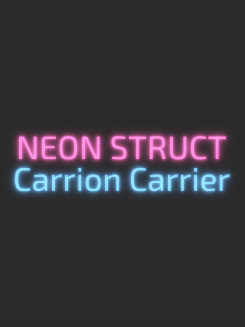 Neon Struct: Carrion Carrier Cover