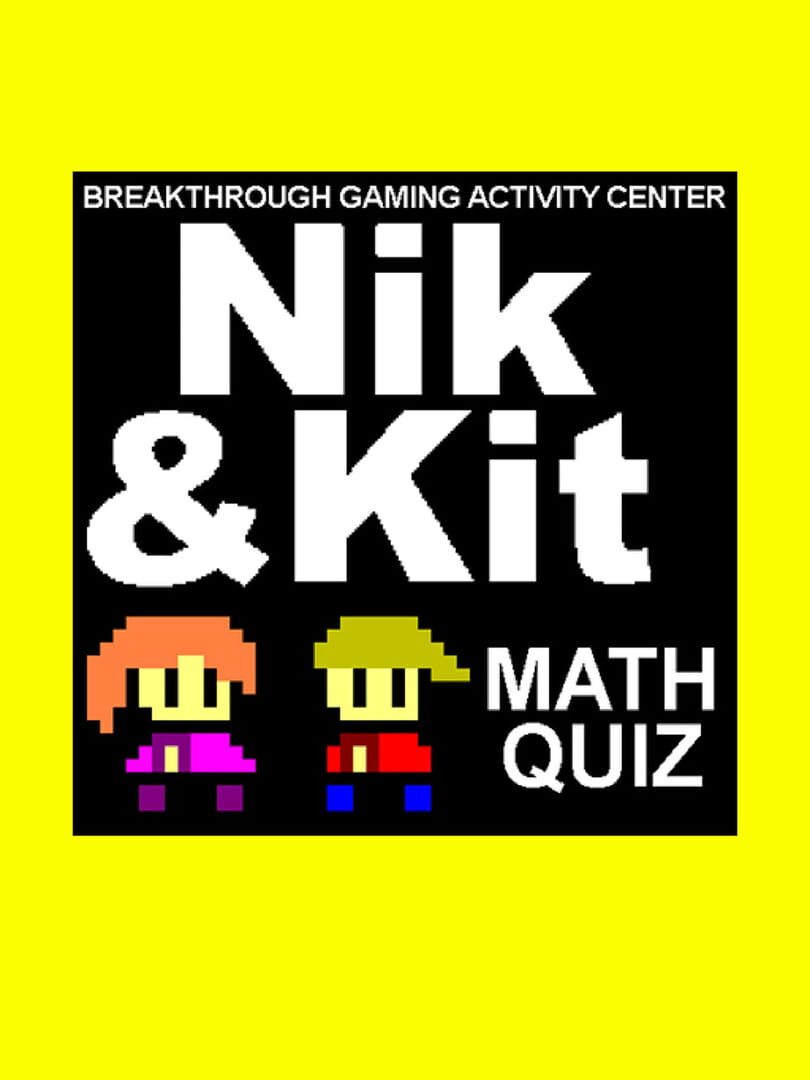 Nik and Kit's Math Quiz: Breakthrough Gaming Activity Center Cover