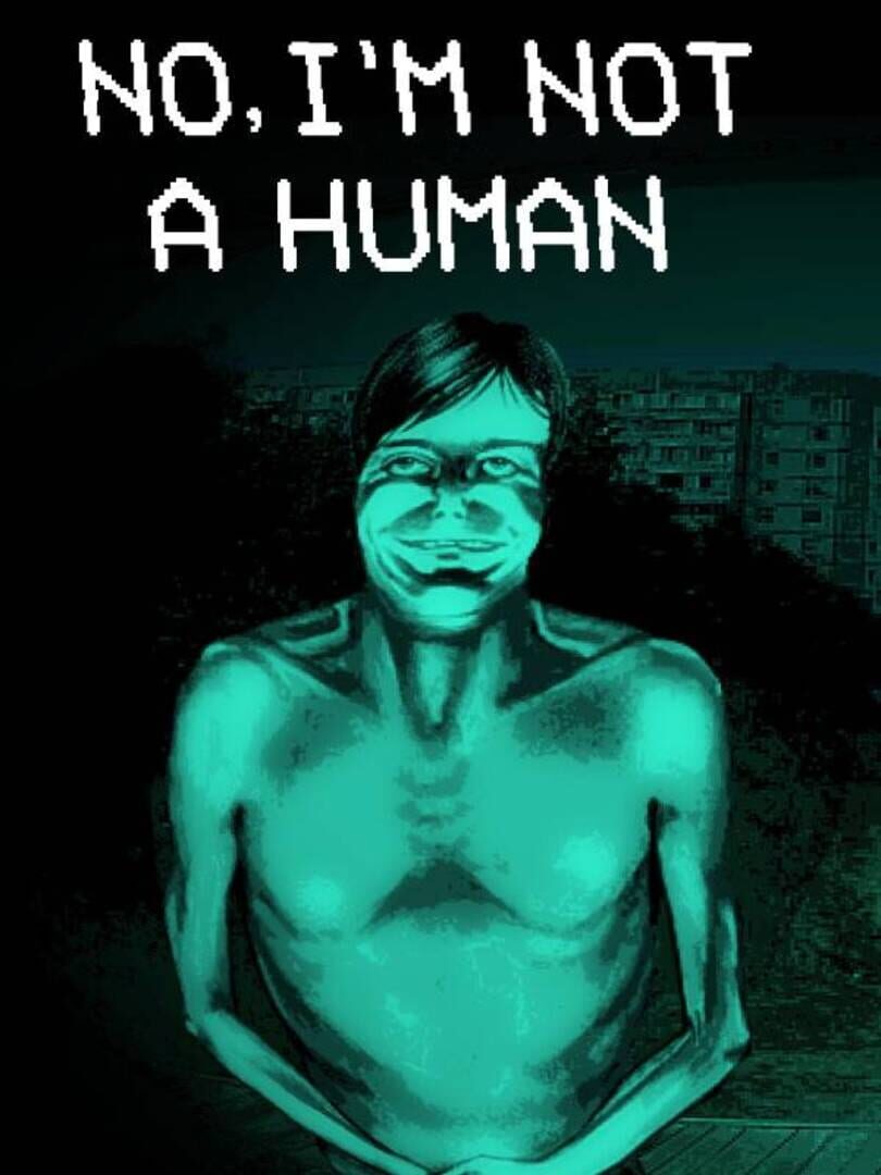 No, I'm Not A Human Cover