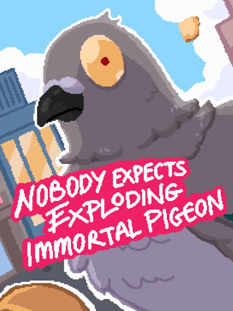 Nobody Expects Exploding Immortal Pigeon 커버