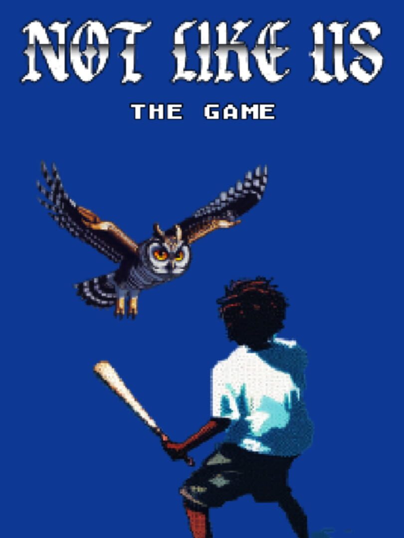 Copertina di Not Like Us: The Game