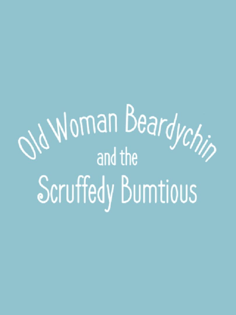 Old Woman Beardychin and the Scruffedy Bumtious Cover