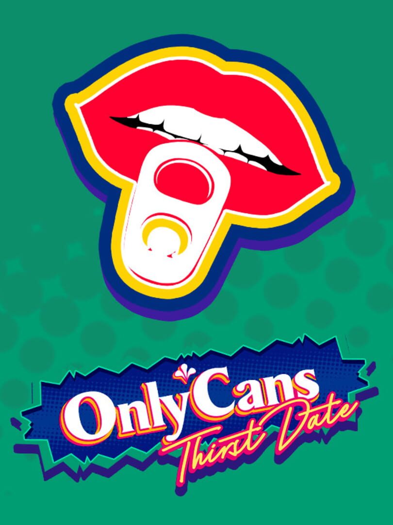 Couverture de OnlyCans: Thirst Date