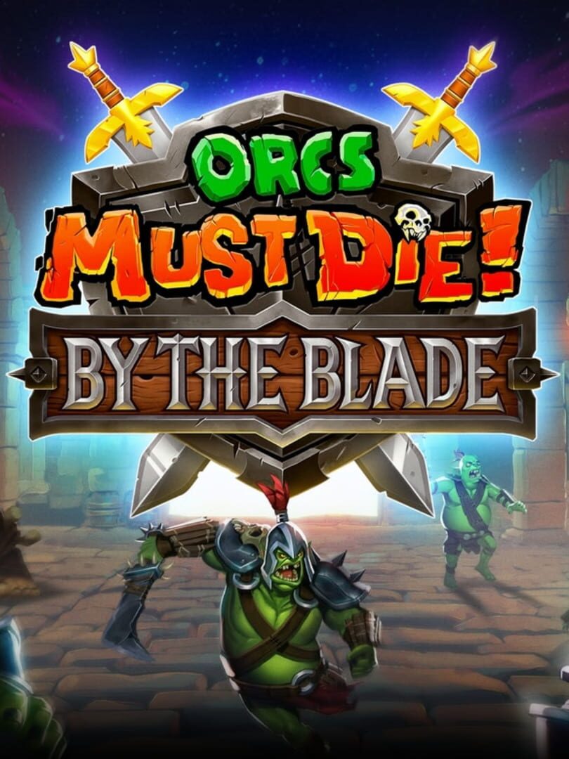 Orcs Must Die! By the Blade Cover