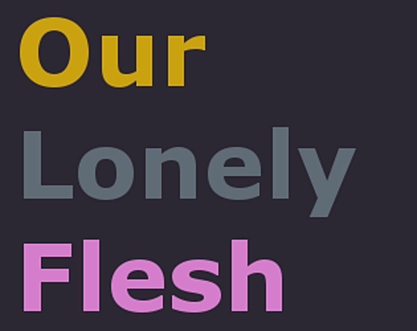 Copertina di Our Lonely Flesh