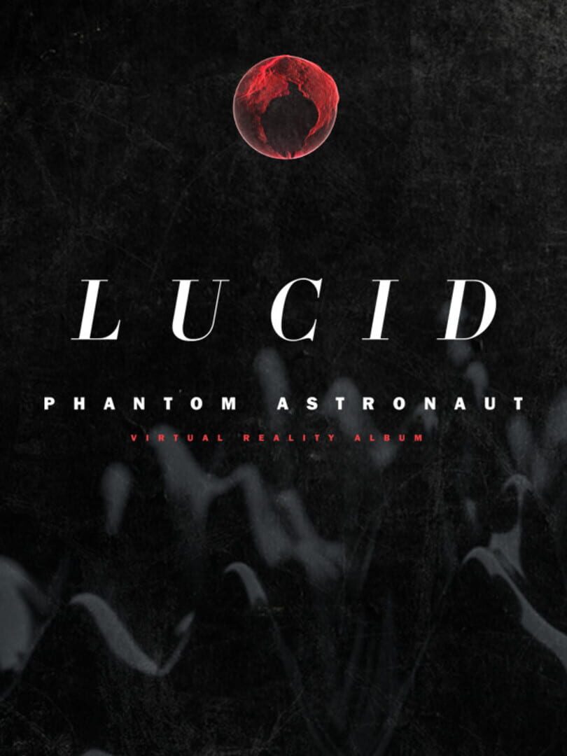 Phantom Astronaut Lucid VR Cover