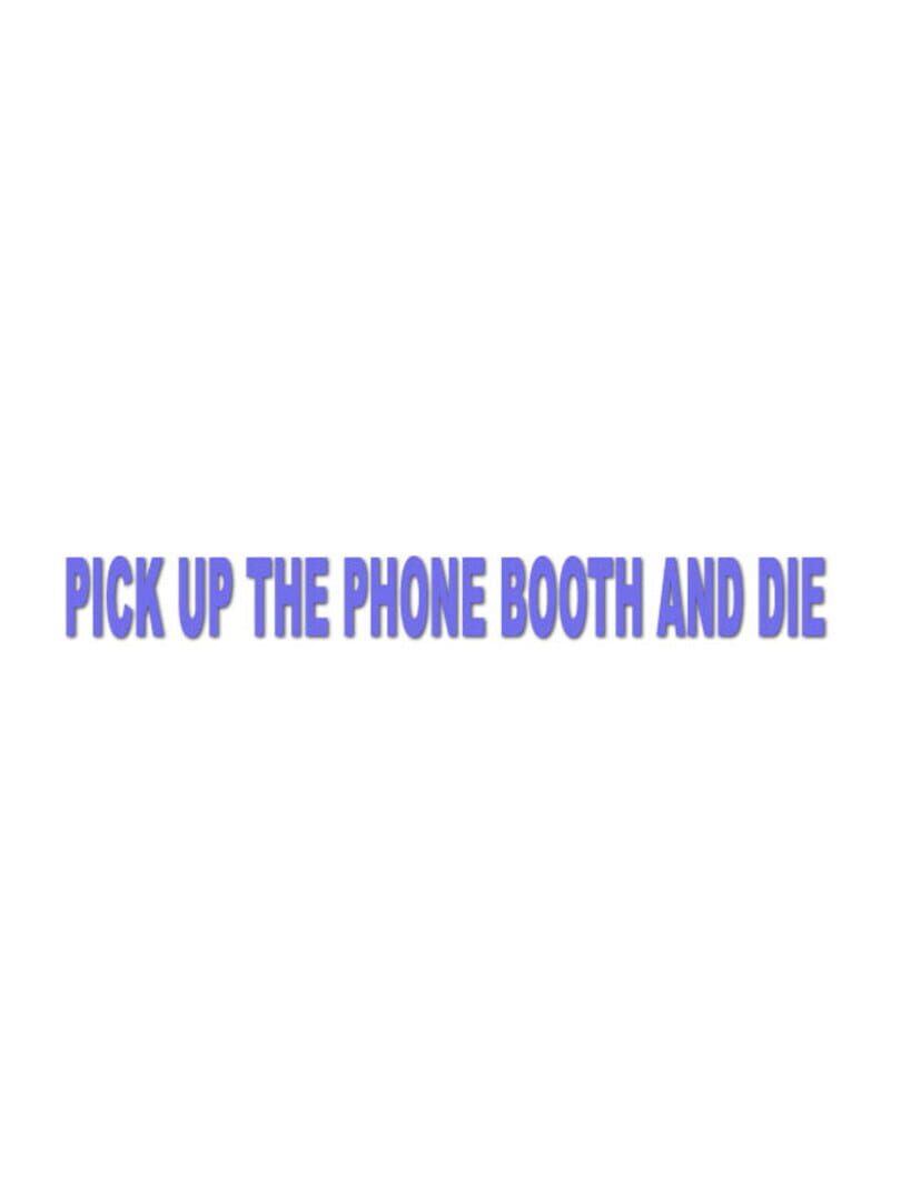 Pick up the Phone Booth and Die カバー