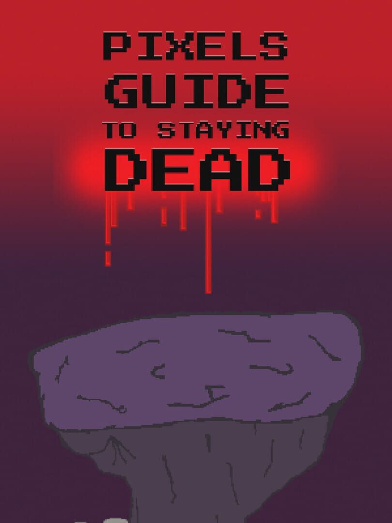 Pixels Guide to Staying Dead 커버