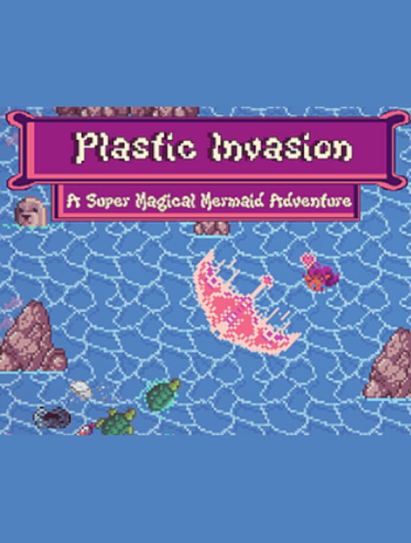 Copertina di Plastic Invasion: A Super Magical Mermaid Adventure