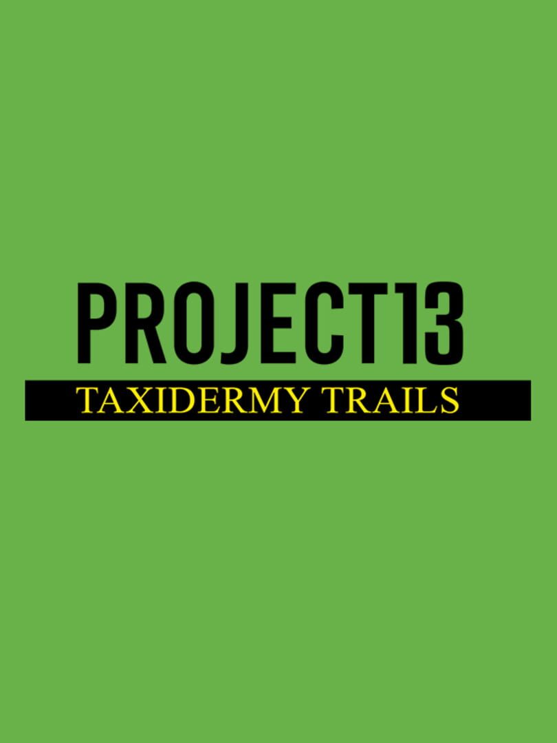 Copertina di Project 13: Taxidermy Trails