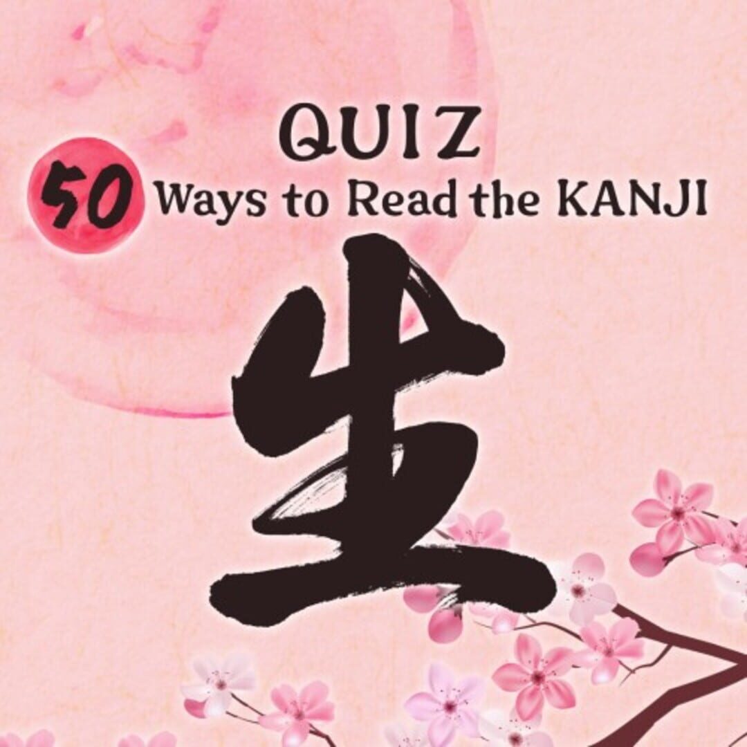 Quiz 50 Ways to Read the Kanji 生 Kapağı