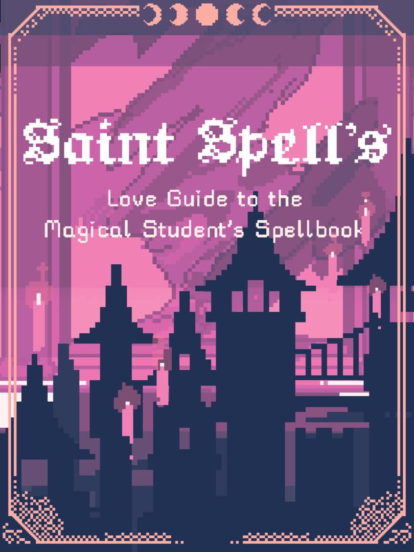Saint Spell's Love Guide to the Magical Student's Spellbook カバー
