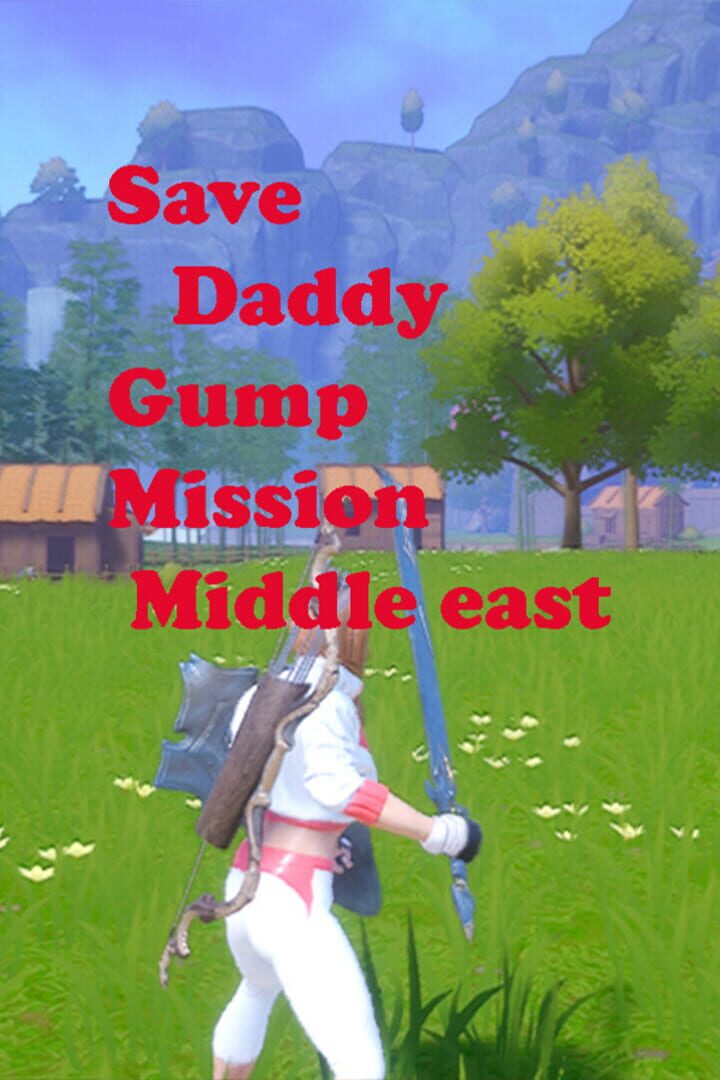Save Daddy Gump Mission Middle East Cover