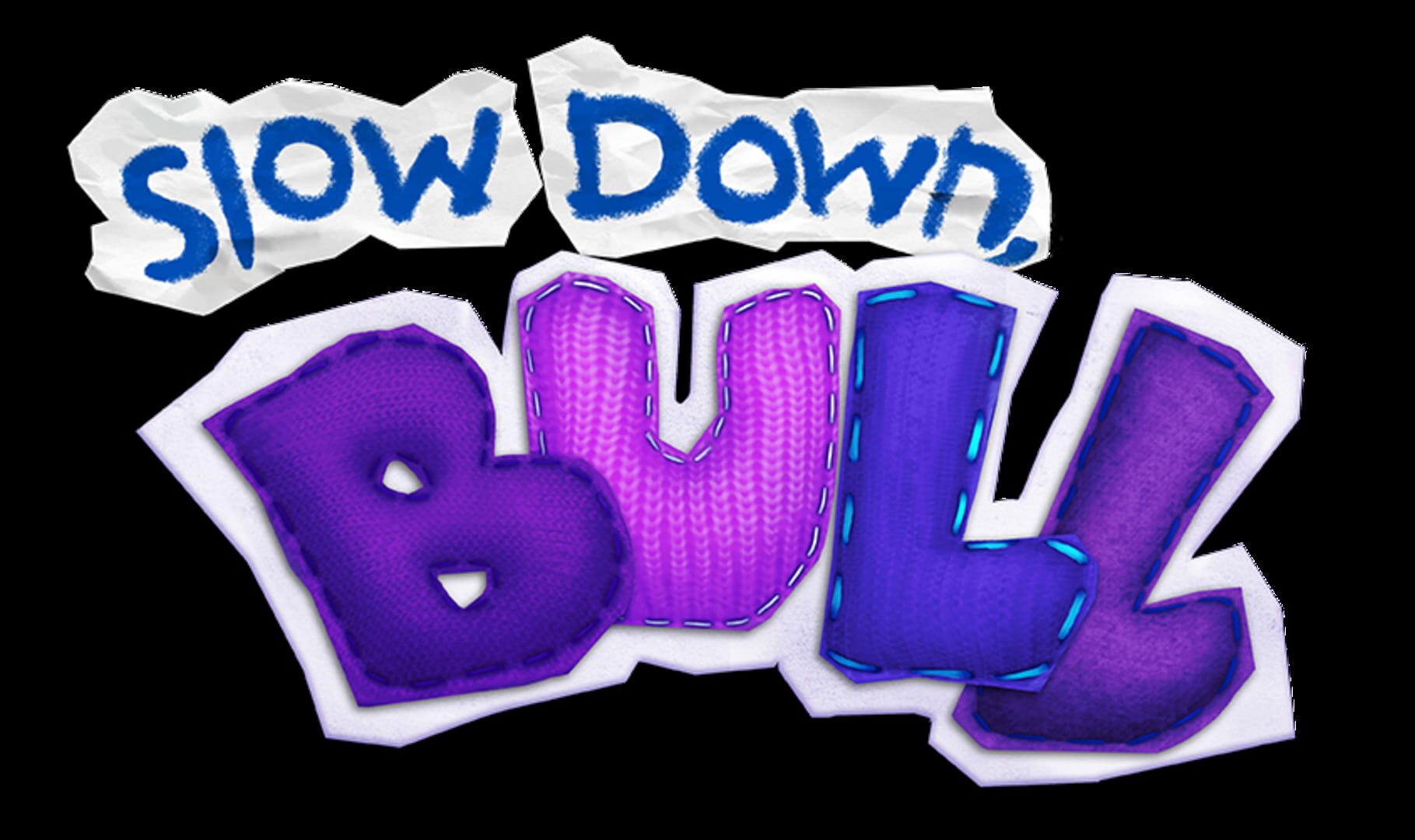Slow Down, Bull Kapağı