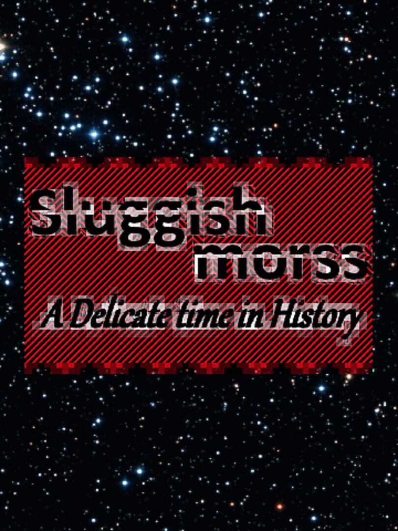 Sluggish Morss: A Delicate Time in History Cover