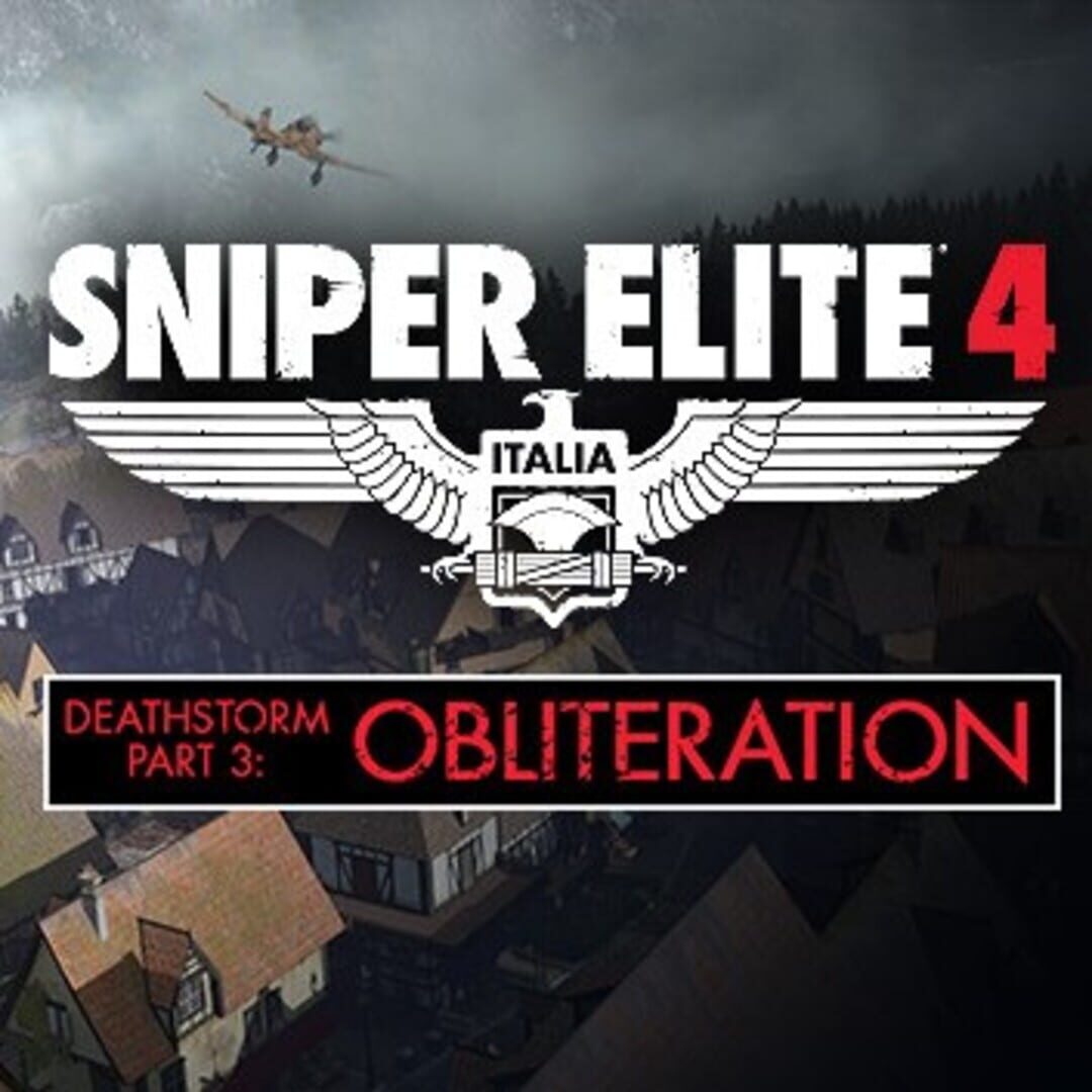 Sniper Elite 4: Deathstorm Part 3 - Obliteration Cover