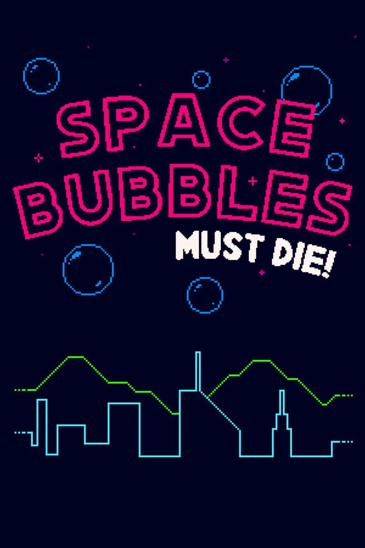 Capa de Space Bubbles Must Die!