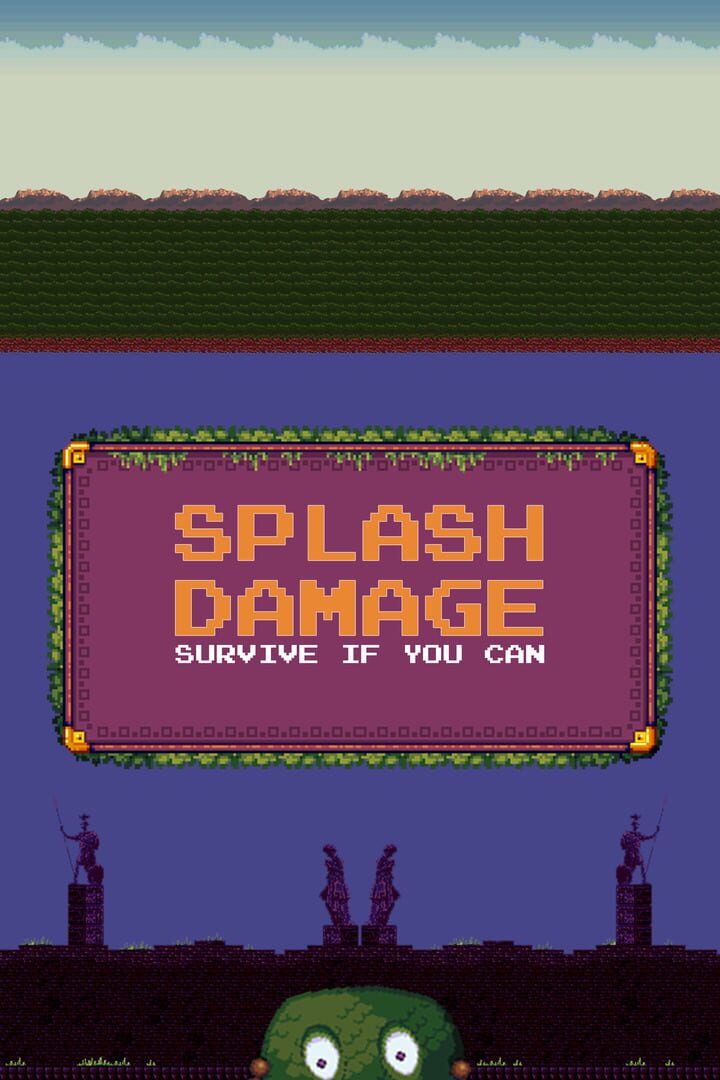 Splash Damage: Survive if you can Cover